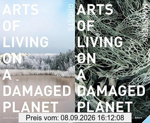 Arts of Living on a Damaged Planet: Ghosts and Monsters of the Anthropocene