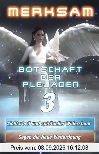 Botschaft der Plejaden 3 Lichtarbeit und spiritueller Widerstand gegen die Neue Weltordnung