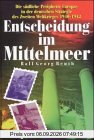 Entscheidung im Mittelmeer: Die südliche Peripherie Europas in der deutschen Strategie des Zweiten Weltkriegs 1940-1942