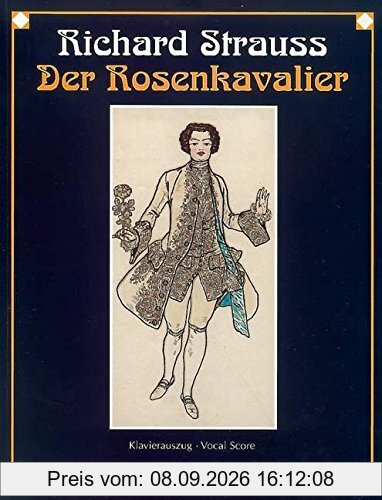 Der Rosenkavalier: Komödie für Musik in drei Aufzügen von Hugo von Hofmannsthal. op. 59. Klavierauszug.