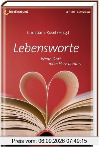 Lebensworte: Wenn Gott mein Herz berührt