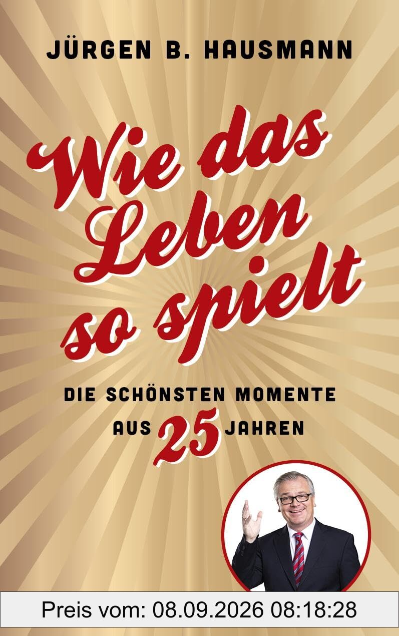 Wie das Leben so spielt: Die schönsten Momente aus 25 Jahren: Wie das Leben so spielt. Die schönsten Momente aus 25 Jahren. Die besten Anekdoten des ... Gags und witzige Geschichten aus dem Alltag