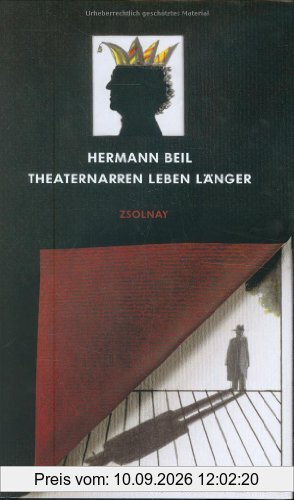 Theaternarren leben länger: Hundert und zwölf Geschichten aus dem Burgtheater etc., nebst einem Gedicht und diversen Theatertorten: Hundert und zwölf ... nebst einem Gedicht und diversen Theaterorten