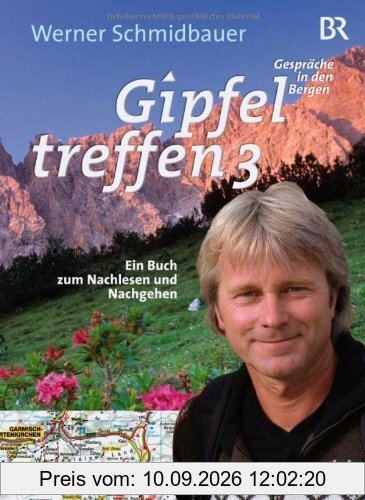 Gipfeltreffen 3: Gespräche in den Bergen. Ein Buch zum Nachlesen und Nachgehen