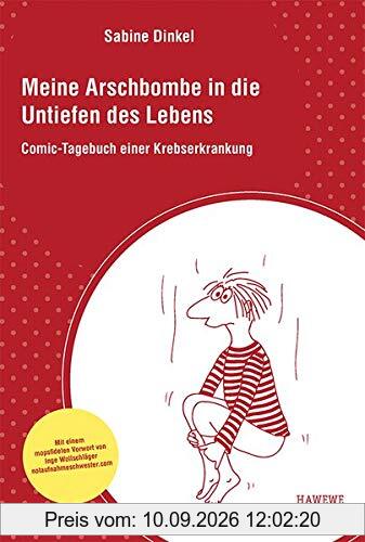 Meine Arschbombe in die Untiefen des Lebens: Comic-Tagebuch einer Krebserkrankung