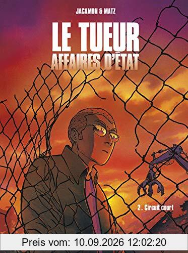 Le Tueur : affaires d'Etat. Vol. 2. Circuit court