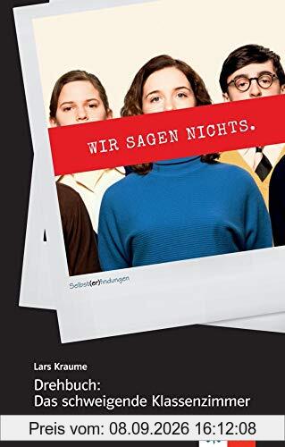 Drehbuch: Das schweigende Klassenzimmer: Basierend auf dem gleichnamigen Buch von Dietrich Garstka (Selbst(er)findungen)
