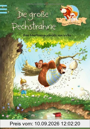 Hase und Holunderbär - Die große Pechsträhne: Eine Abenteuergeschichte von Walko