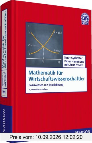 Mathematik für Wirtschaftswissenschaftler: Basiswissen mit Praxisbezug (Pearson Studium - Economic BWL)