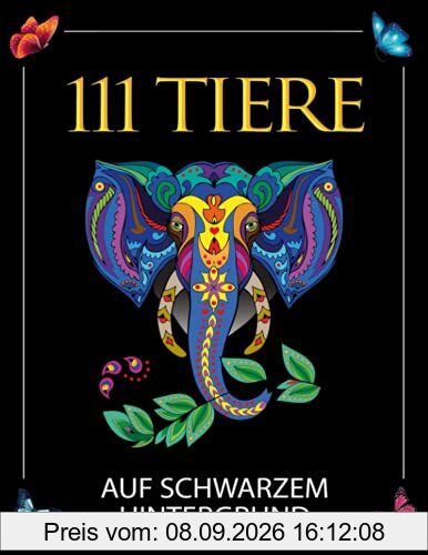 Malbuch für Erwachsene: 111 atemberaubende Tier-Mandalas auf schwarzem Hintergrund zum Entspannen und Abbauen von Stress. Mandalas für Erwachsene / ... Erwachsene inkl. kostenlose Download Version