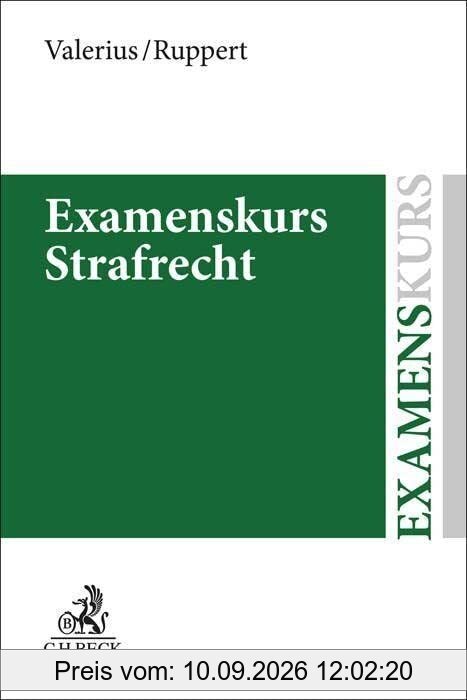 Examenskurs Strafrecht: Allgemeiner Teil, Besonderer Teil, Strafprozessrecht (Grundkurse)