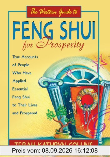 The Western Guide to Feng Shui: Creating Balance, Harmony, and Prosperity in Your Environment