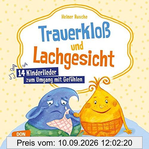 Trauerkloß und Lachgesicht, Audio CD: 14 Kinderlieder zum Umgang mit Gefühlen
