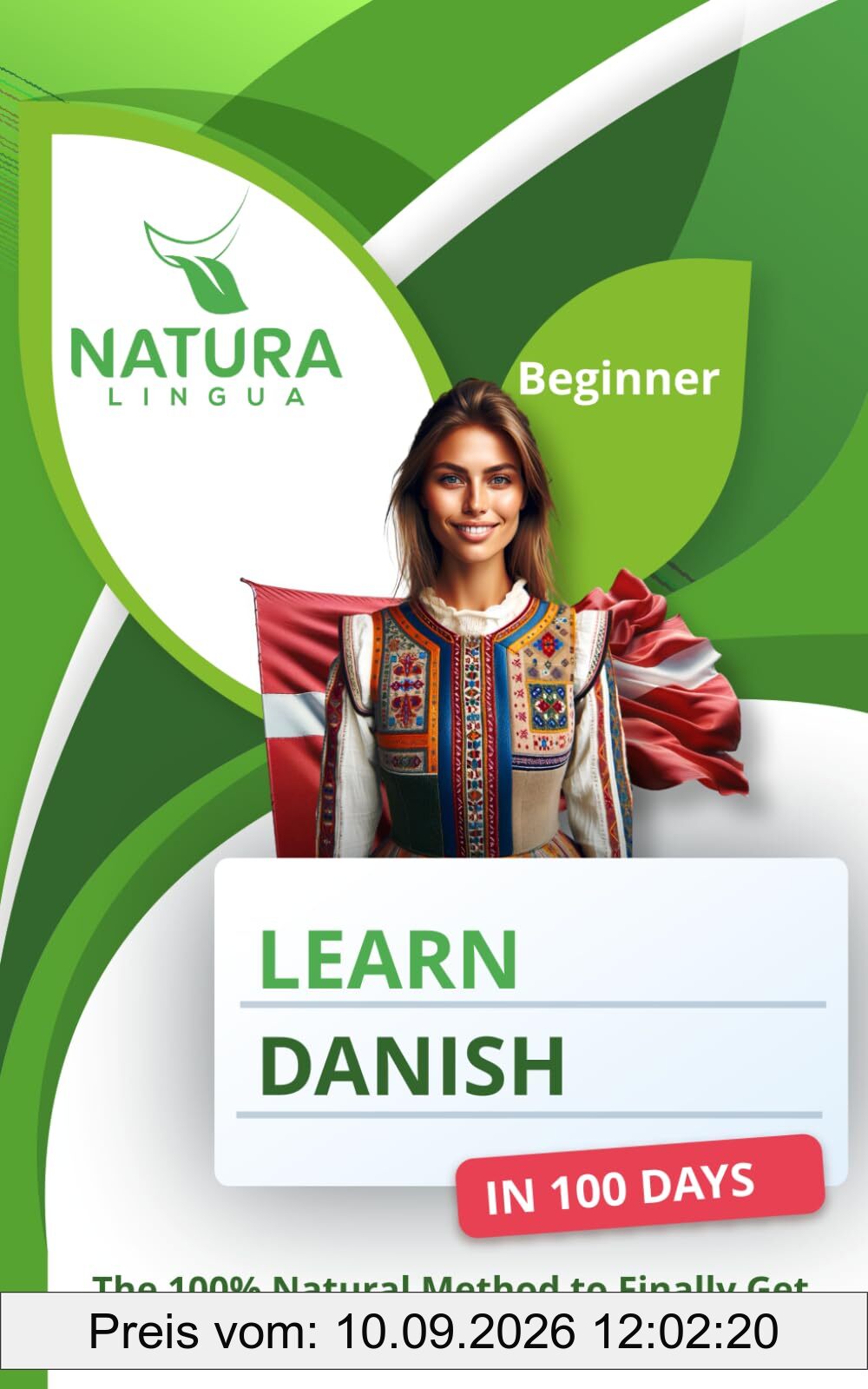 Learn Danish in 100 Days: The 100% Natural Method to Finally Get Results with Danish! (For Beginners)