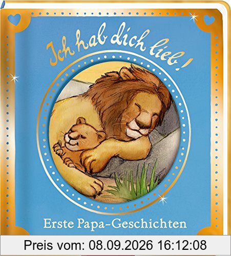 Ich hab dich lieb!: Erste Papa-Geschichten