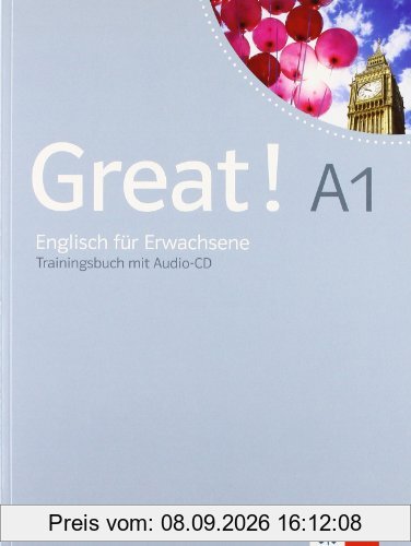Great! A1 Trainingsbuch mit Audio-CD: Englisch für Erwachsene