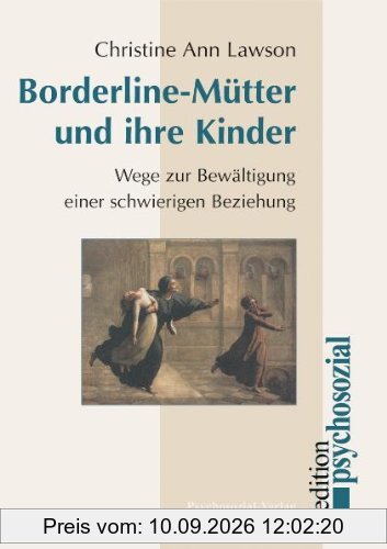 Borderline-Mütter und ihre Kinder: Wege zur Bewältigung einer schwierigen Beziehung