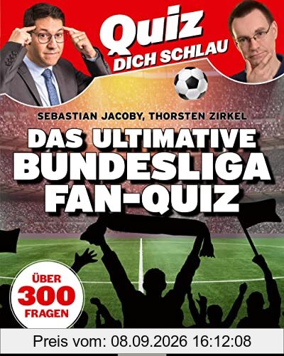 Quiz dich schlau: Das ultimative Bundesliga Fan-Quiz: Über 300 Fragen rund um Fußball. Fußball-Quiz Quizbuch Fußballquiz Geschenk Fußballfan