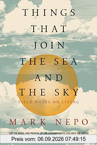 Things That Join the Sea and the Sky: Field Notes on Living