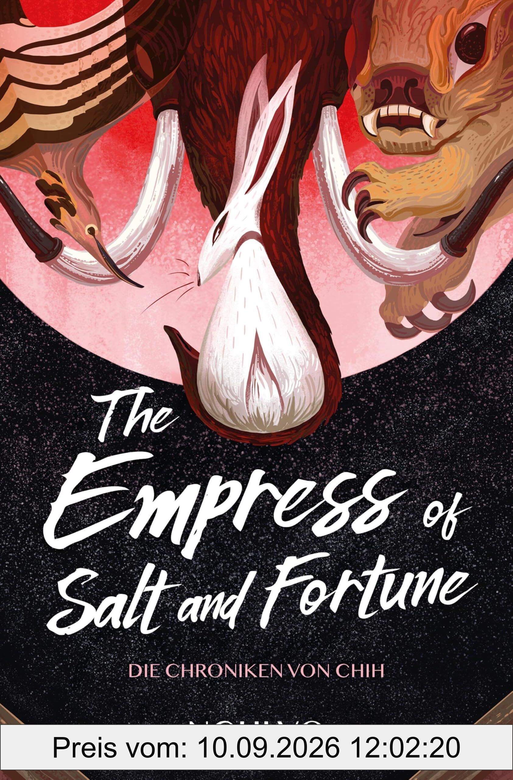 The Empress of Salt and Fortune: (Die Chroniken von Chih)