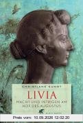 Livia: Macht und Intrigen am Hof des Augustus