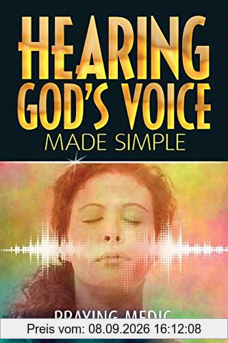 Hearing God's Voice Made Simple (The Kingdom of God Made Simple, Band 3)