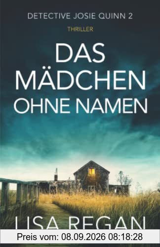 Das Mädchen ohne Namen: Thriller (Detective Josie Quinn, Band 2)