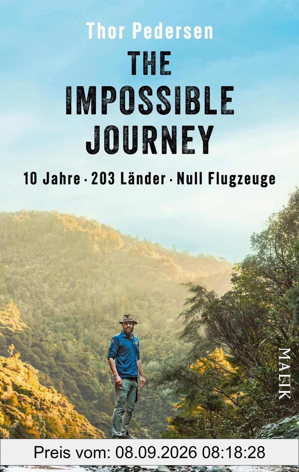 The Impossible Journey: 10 Jahre. 203 Länder. Null Flugzeuge | Deutsche Ausgabe der abenteuerlichen Weltreise: ein Mann, eine Dekade und alle Länder der Welt