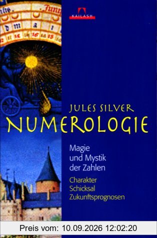 Numerologie: Magie und Mystik der Zahlen / Charakter, Schicksal, Zukunftsprognosen