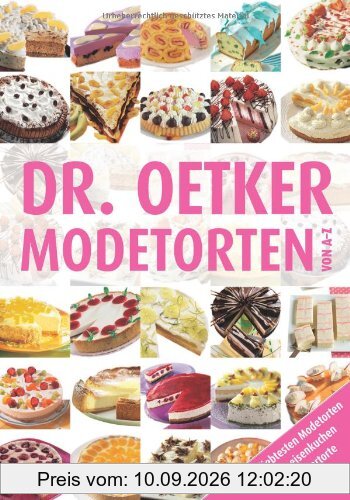 Modetorten von A-Z: Die beliebtesten Modetorten von Ameisenkuchen bis Zaubertorte
