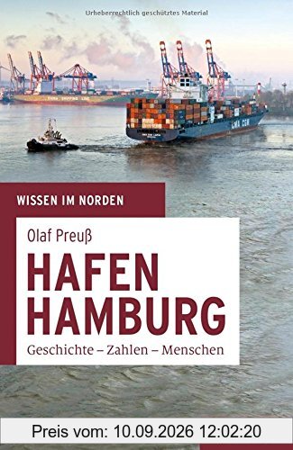 Hafen Hamburg: Geschichte - Zahlen - Menschen (Wissen im Norden)