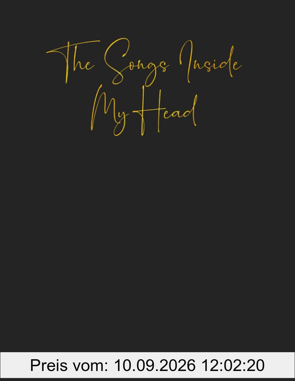 The Songs In My Head: Songwriting Journal - Lined Writing and Notes Journal/Notebook for Songwriters 100 Large 8.5 x 11 Pages