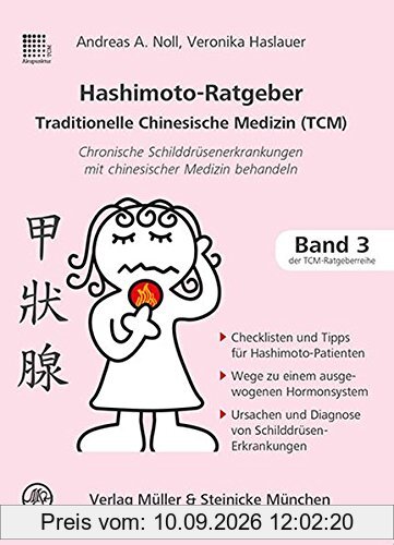 Hashimoto-Ratgeber Traditionelle Chinesische Medizin: Chronische Schilddrüsenerkrankungen mit chinesischer Medizin behandeln (Patientenratgeber / Traditionelle Chinesische Medizin)