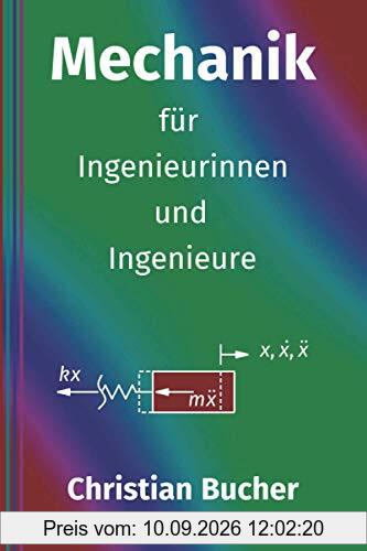 Mechanik für Ingenieurinnen und Ingenieure: Einführung in die Technische Mechanik