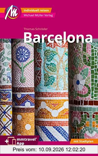 Barcelona MM-City Reiseführer Michael Müller Verlag: Individuell reisen mit vielen praktischen Tipps. Inkl. Freischaltcode zur ausführlichen App mmtravel.com