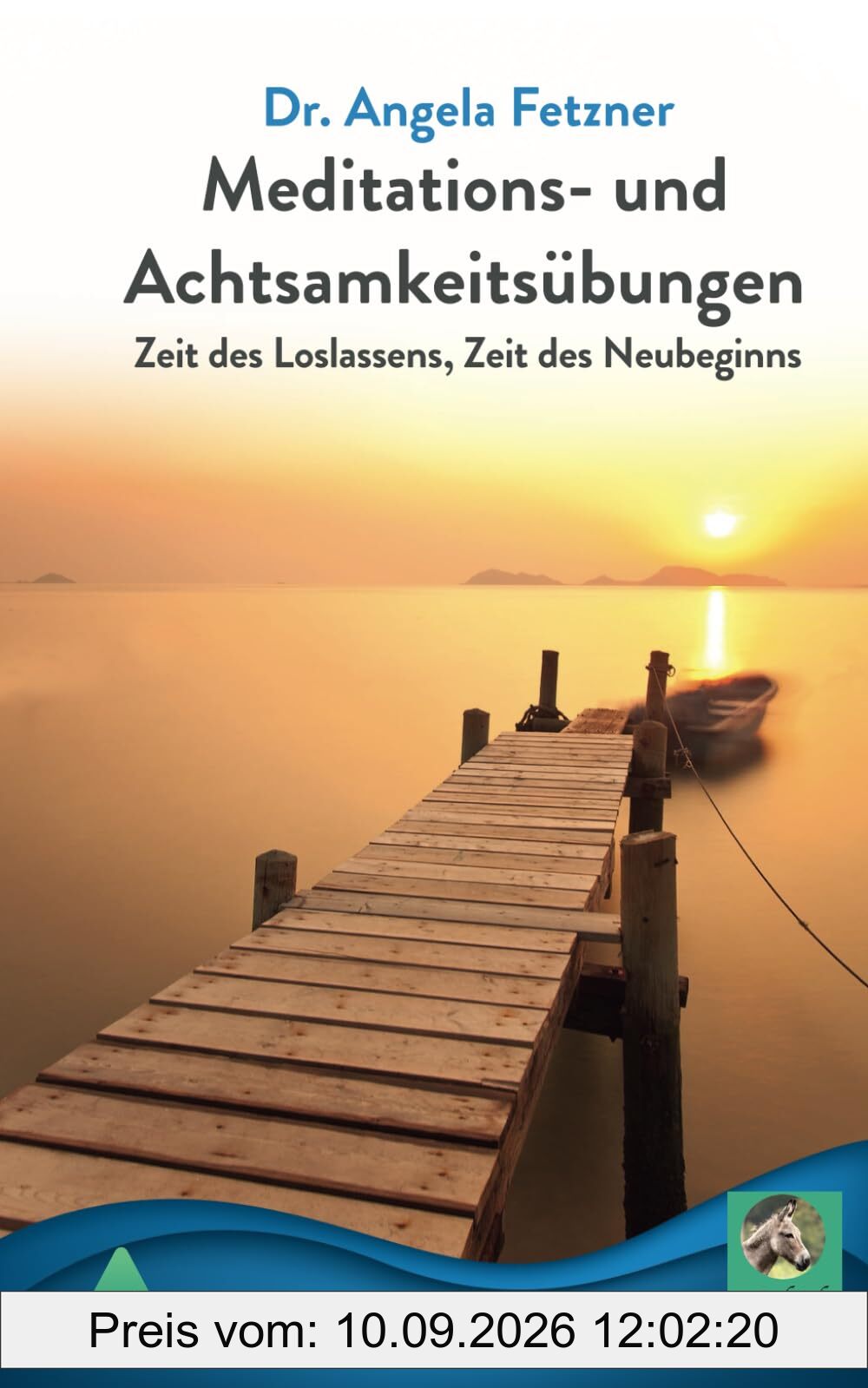 Meditations- und Achtsamkeitsübungen: Zeit des Loslassens, Zeit des Neubeginns