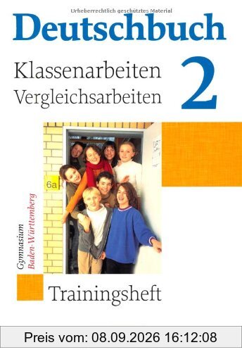 Deutschbuch - Gymnasium Baden-Württemberg: Band 2: 6. Schuljahr - Klassenarbeitstrainer mit Lösungen: Trainingsheft mit Lösungen. Klassenarbeiten - Vergleichsarbeiten