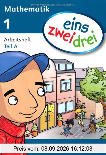 eins zwei drei - Mathematik: 1. Schuljahr - Arbeitshefte A und B: 082040-5 und 082044-3 im Paket