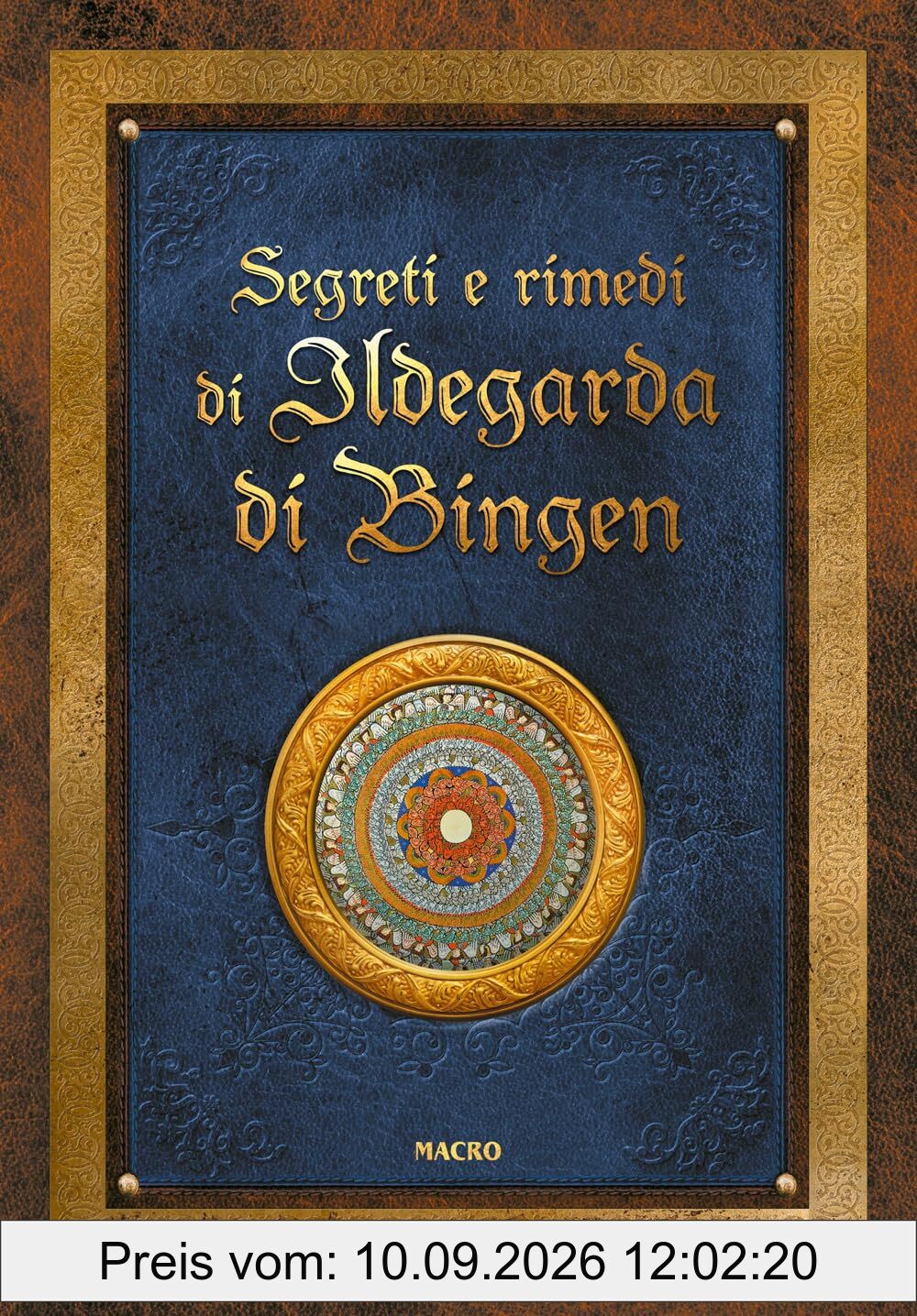 Segreti e rimedi di Ildegarda di Bingen (La biblioteca del benessere)