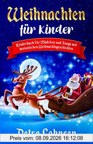 Weihnachten für Kinder: Kinderbuch für Mädchen und Jungs mit besinnlichen Weihnachtsgeschichten
