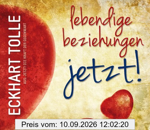 Lebendige Beziehungen JETZT!: Aus: Jetzt! Die Kraft der Gegenwart