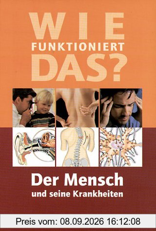Wie funktioniert das?, Der Mensch und seine Krankheiten