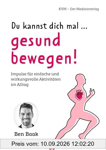 Du kannst dich mal … gesund bewegen!: Impulse für einfache und wirkungsvolle Aktivitäten im Alltag