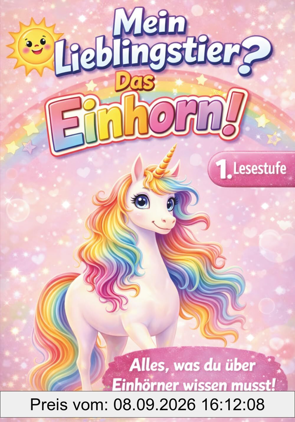Mein Lieblingstier ? Das Einhorn !: Einhorn Geschenke für Mädchen – Erstlesebuch für Mädchen in der 1. Klasse mit allem, was du über Einhörner wissen musst (Lesepanda)