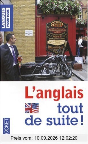 L'anglais tout de suite ! : la méthode simple et efficace pour se débrouiller en quelques jours