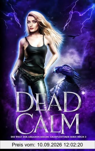 Dead Calm (Die Welt Der Arkanen Seelen: Grabflüsterer)