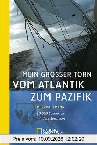Mein grosser Törn vom Atlantik zum Pazifik: 30 000 Seemeilen mit dem Segelboot