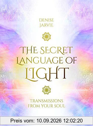 The Secret Language of Light Oracle: Transmissions from Your Soul