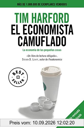El economista camuflado (edición revisada y actualizada): La economía de las pequeñas cosas (Best Seller)