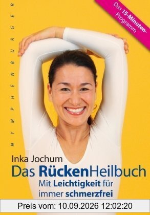 Das RückenHeilbuch: Mit Leichtigkeit für immer schmerzfrei. Das 15-Minuten-Programm